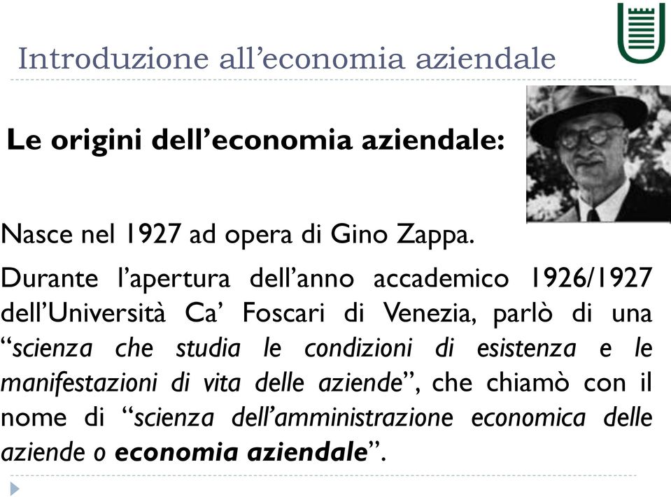 Durante l apertura dell anno accademico 1926/1927 dell Università Ca Foscari di Venezia, parlò di