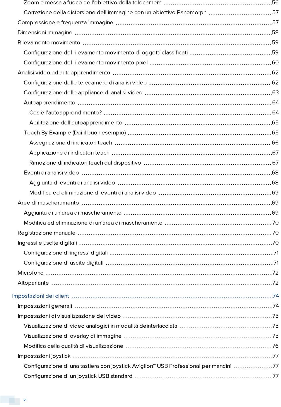 delle telecamere di analisi video 62 Configurazione delle appliance di analisi video 63 Autoapprendimento 64 Cos'è l'autoapprendimento?