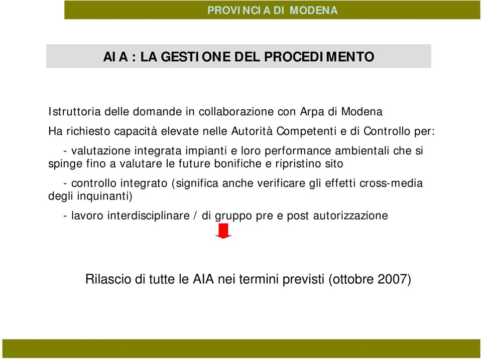 valutare le future bonifiche e ripristino sito - controllo integrato (significa anche verificare gli effetti cross-media degli