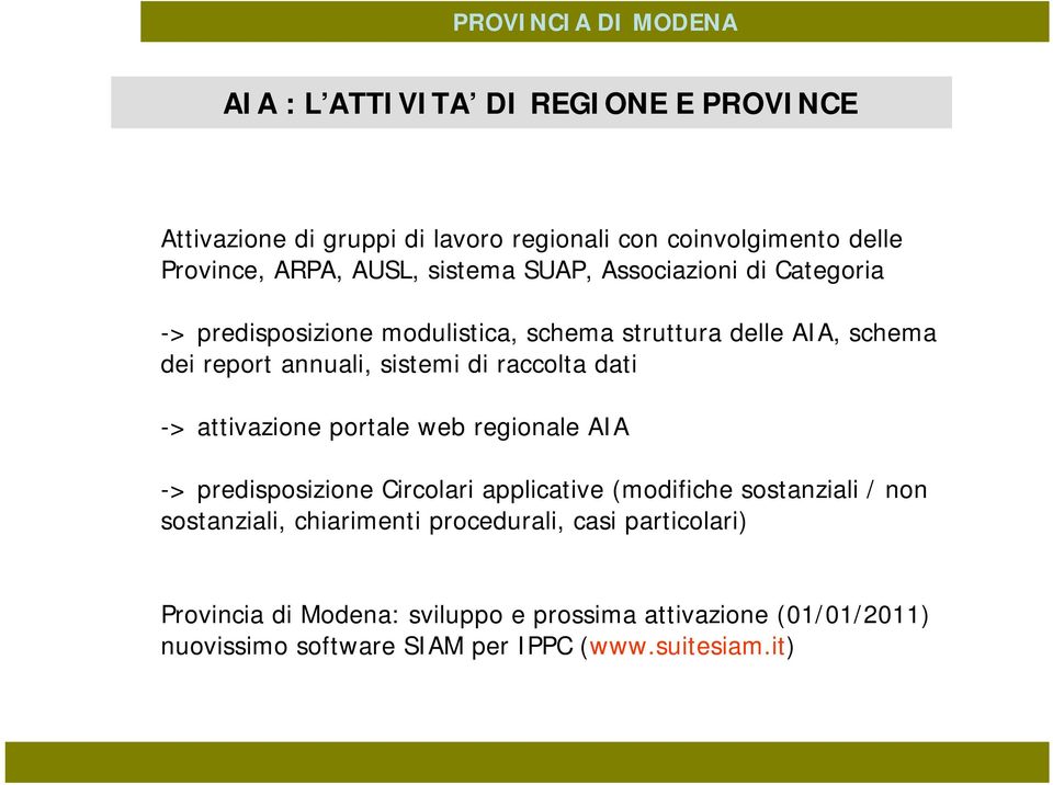 attivazione portale web regionale AIA -> predisposizione Circolari applicative (modifiche sostanziali / non sostanziali, chiarimenti