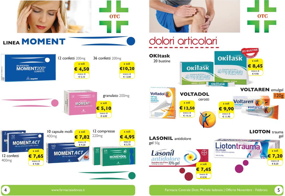 cerotti VOLTAREN emulgel 120g 10 capsule molli 400mg 7,82 9,20 12 compresse 220mg 4,95