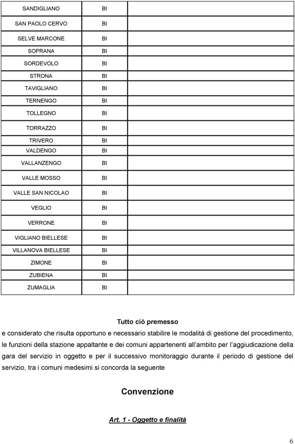 modalità di gestione del procedimento, le funzioni della stazione appaltante e dei comuni appartenenti all ambito per l aggiudicazione della gara del servizio in