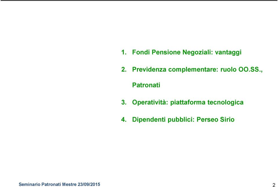 Operatività: piattaforma tecnologica 4.