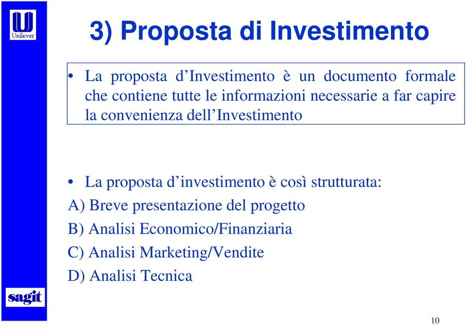 Investimento La proposta d investimento è così strutturata: A) Breve presentazione