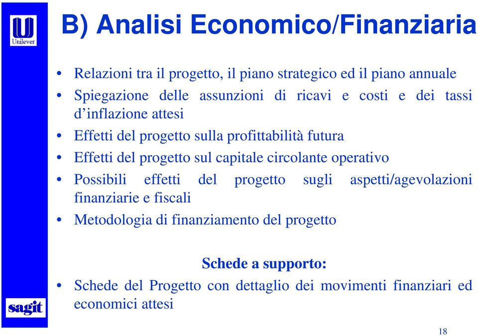 progetto sul capitale circolante operativo Possibili effetti del progetto sugli aspetti/agevolazioni finanziarie e fiscali