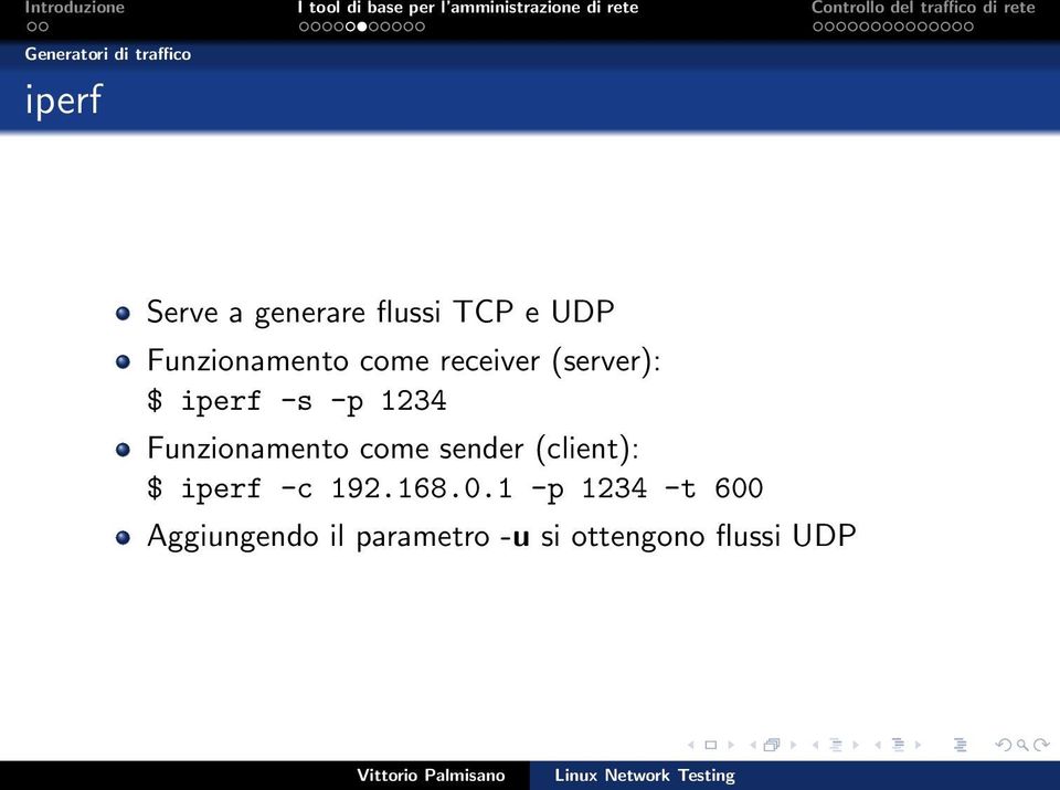 Funzionamento come sender (client): $ iperf -c 192.168.0.