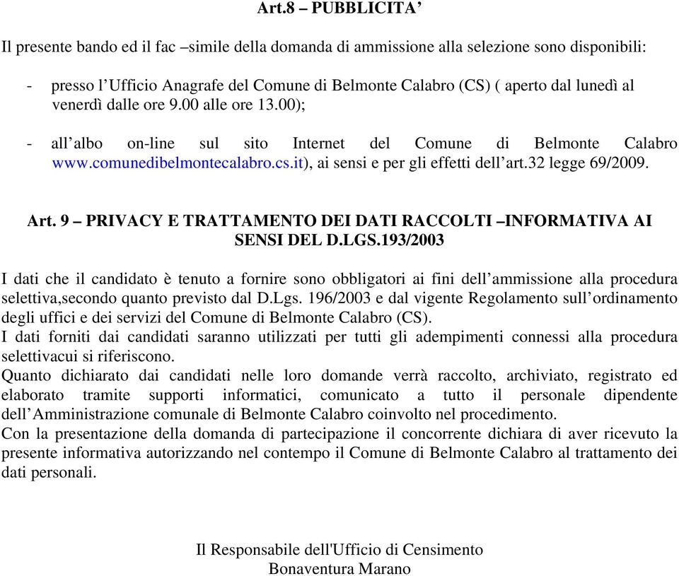 Art. 9 PRIVACY E TRATTAMENTO DEI DATI RACCOLTI INFORMATIVA AI SENSI DEL D.LGS.
