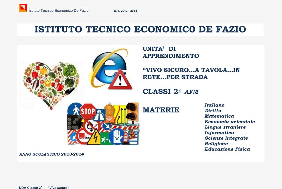 SCOLASTICO 2013-2014 MATERIE Diritto Matematica Economia