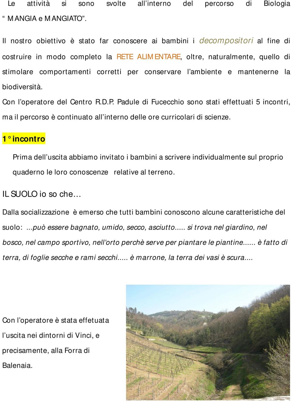 conservare l ambiente e mantenerne la biodiversità. Con l operatore del Centro R.D.P.