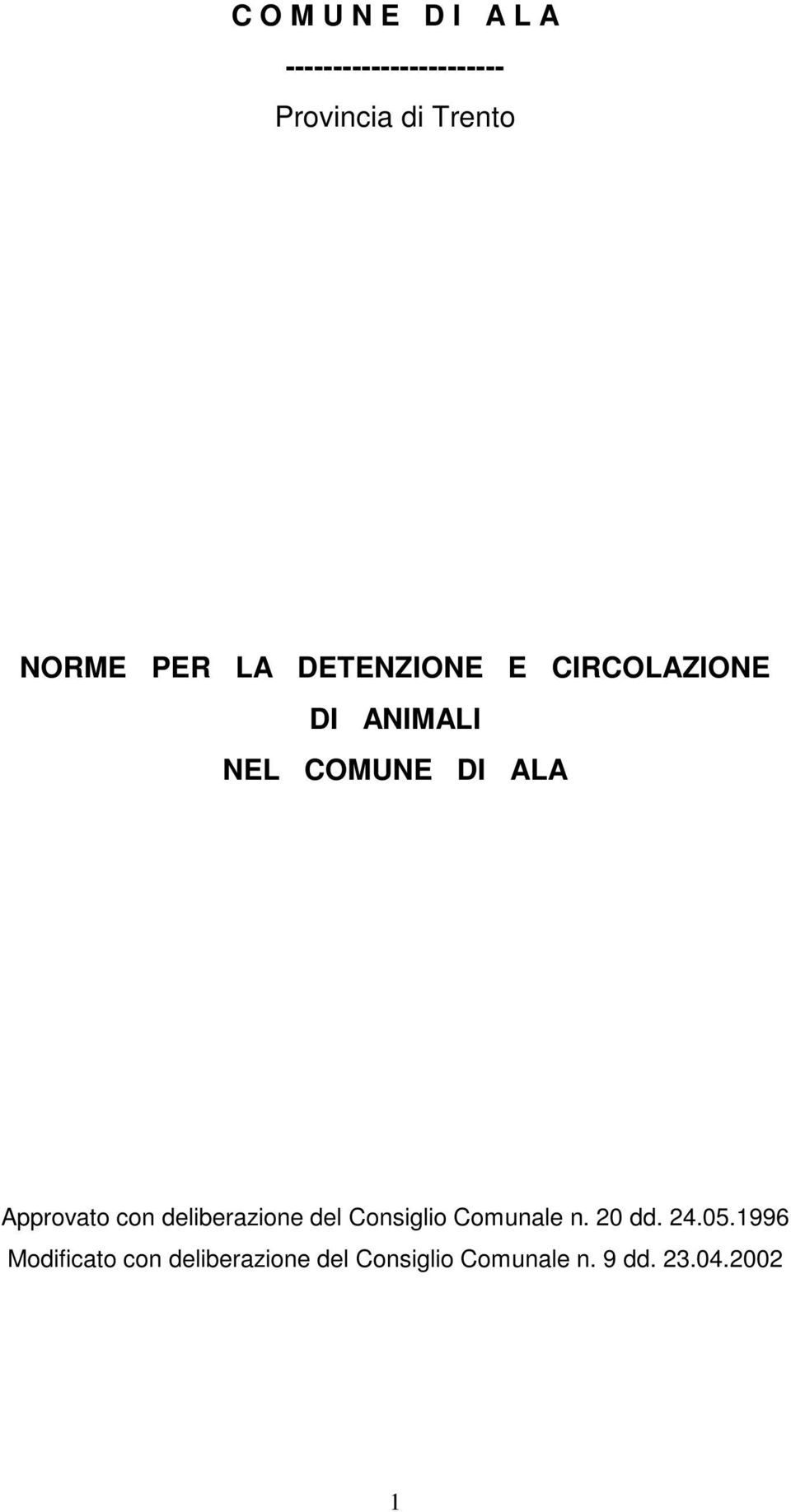 Approvato con deliberazione del Consiglio Comunale n. 20 dd. 24.05.