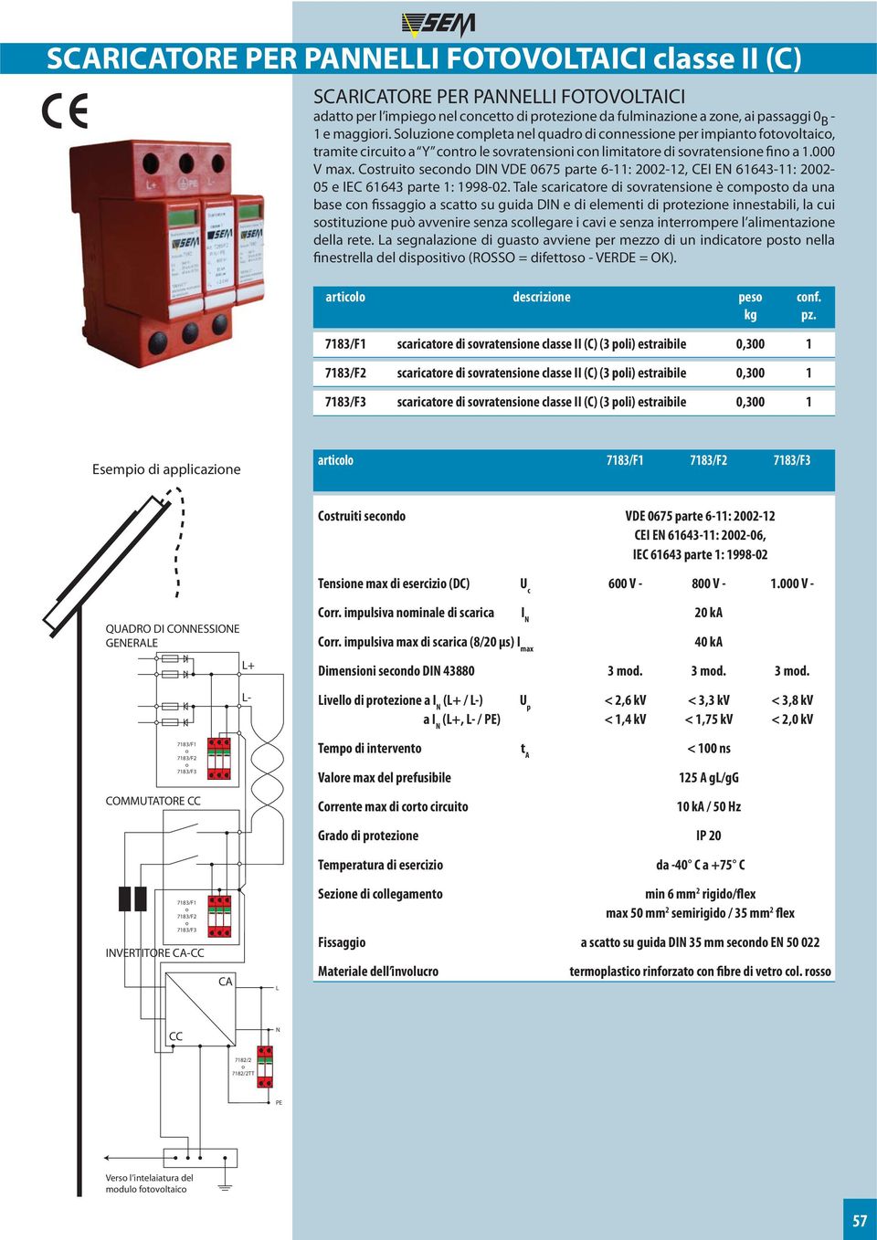 Cstruit secnd DIN VDE 0675 parte 6-11: 2002-12, CEI EN 61643-11: 2002-05 e.