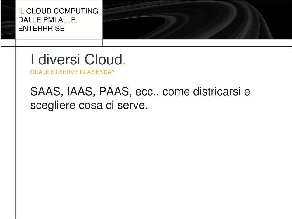 SAAS, IAAS, PAAS, ecc.