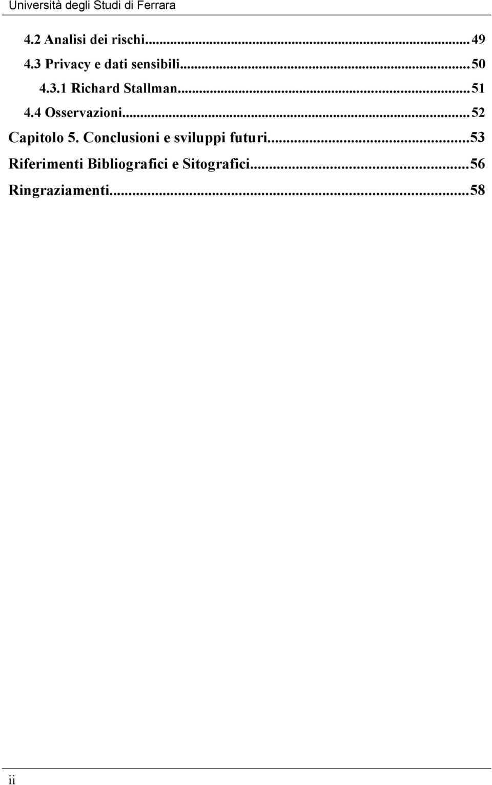 ..52 Capitolo 5. Conclusioni e sviluppi futuri.