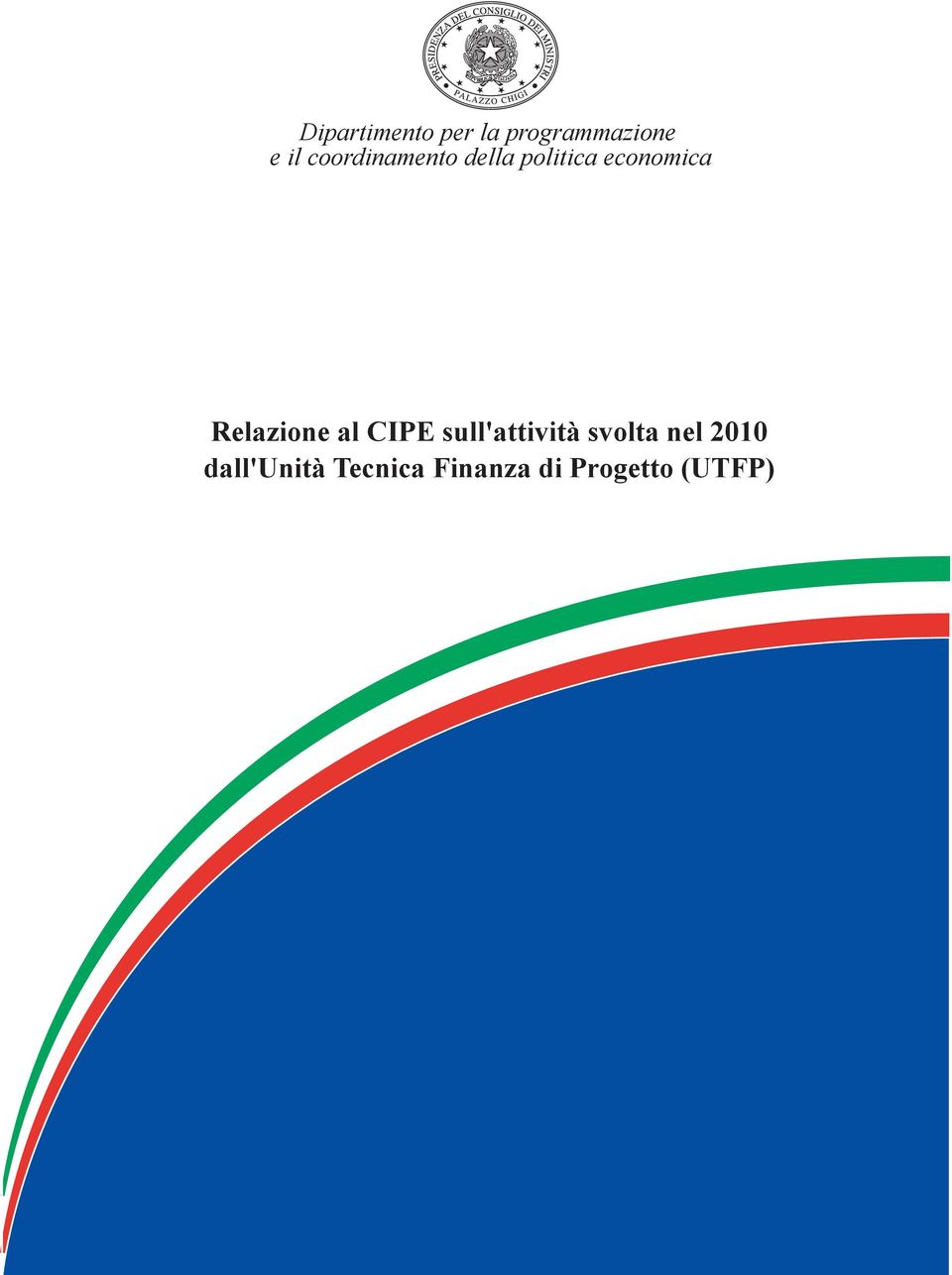 sull'attività svolta nel 2010 20111 dall'unità Tecnica