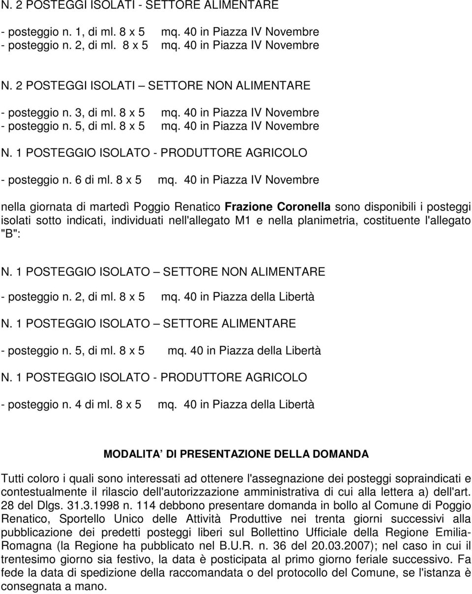 1 POSTEGGIO ISOLATO - PRODUTTORE AGRICOLO - posteggio n. 6 di ml. 8 x 5 mq.