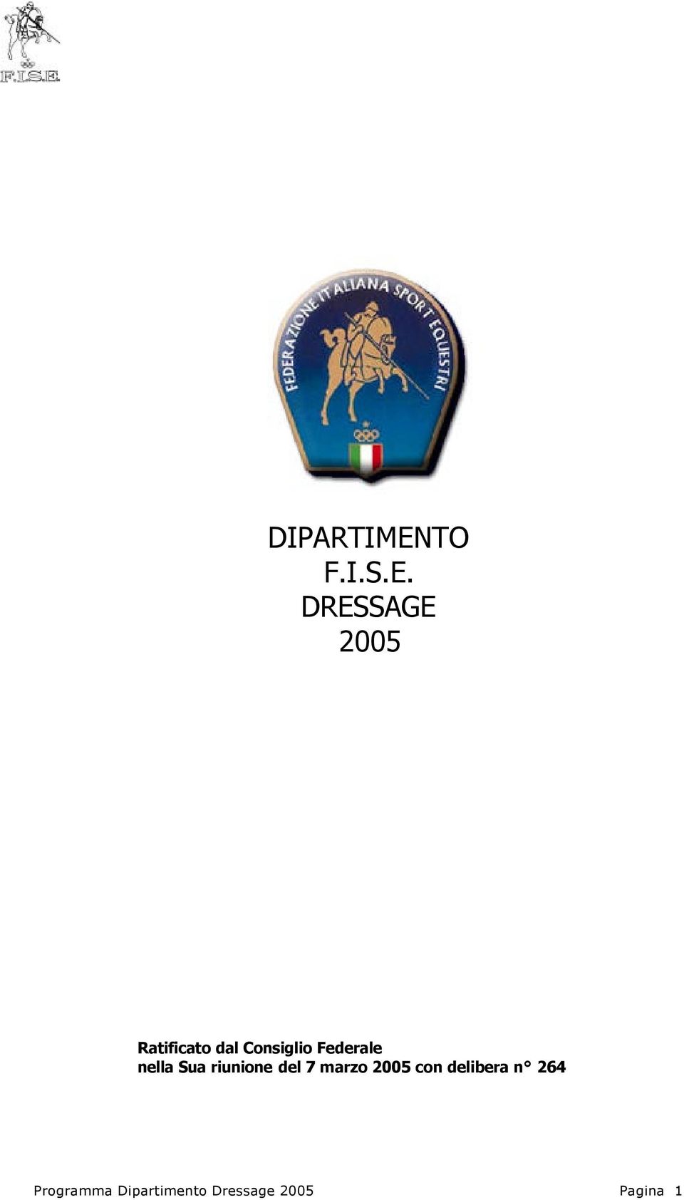 DRESSAGE 2005 Ratificato dal Consiglio