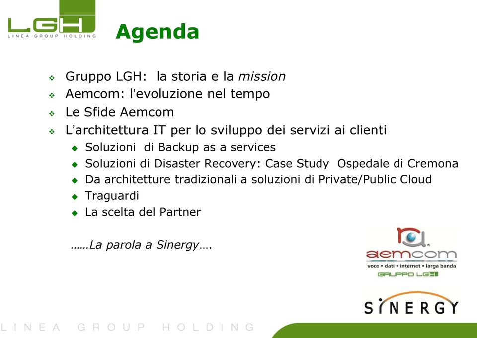 services Soluzioni di Disaster Recovery: Case Study Ospedale di Cremona Da architetture