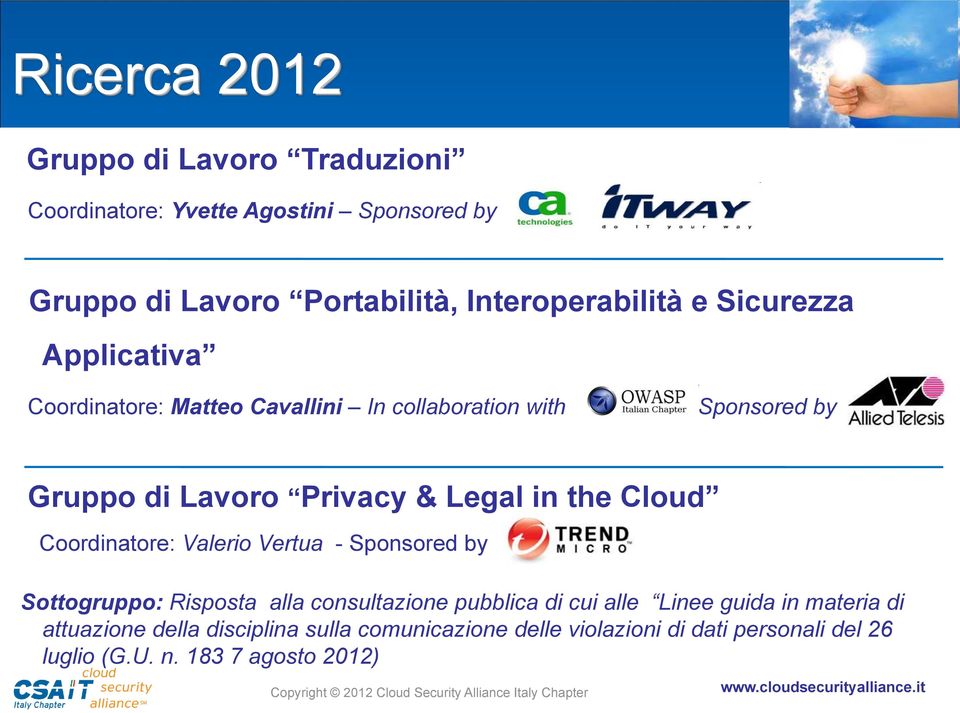 Cloud Coordinatore: Valerio Vertua - Sponsored by Sottogruppo: Risposta alla consultazione pubblica di cui alle Linee guida in