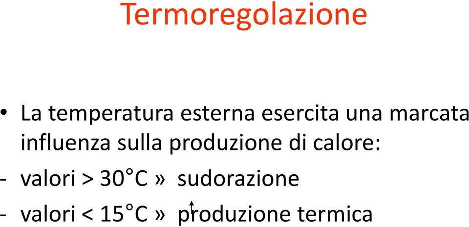 produzione di calore: - valori > 30 C»