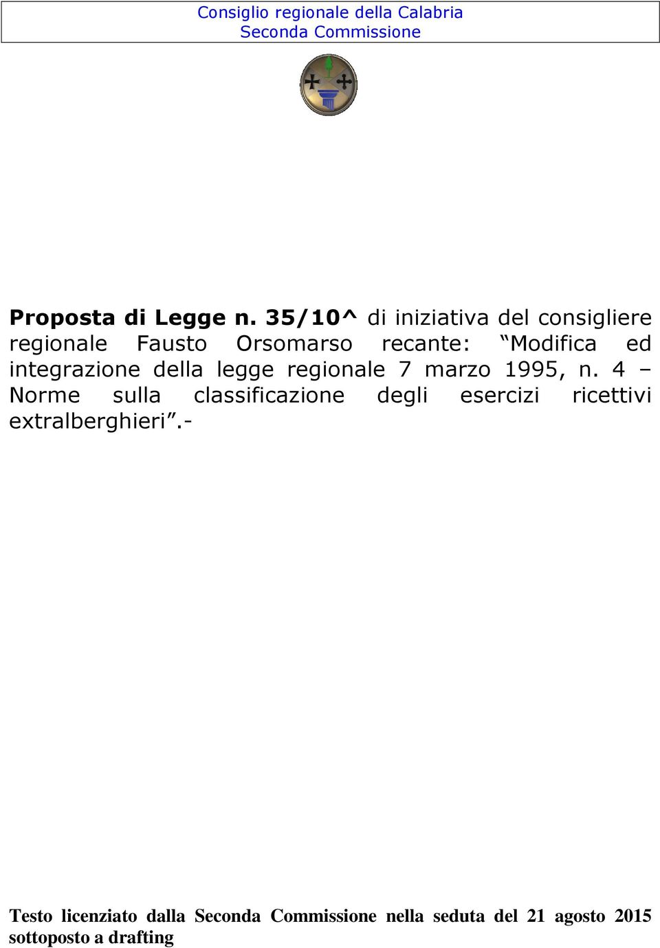 integrazione della legge regionale 7 marzo 1995, n.