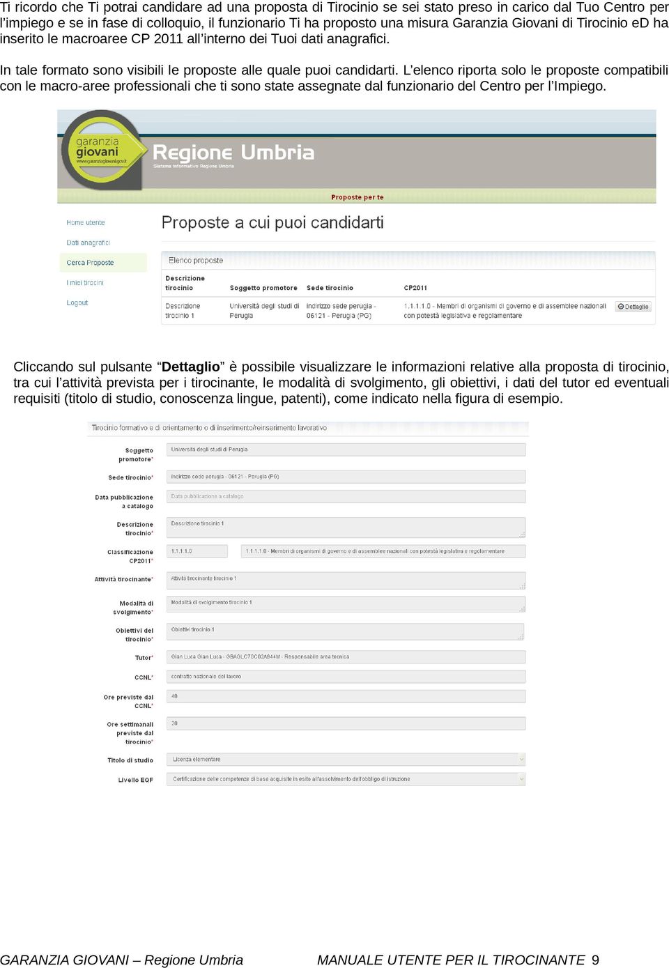 L elenco riporta solo le proposte compatibili con le macro-aree professionali che ti sono state assegnate dal funzionario del Centro per l Impiego.