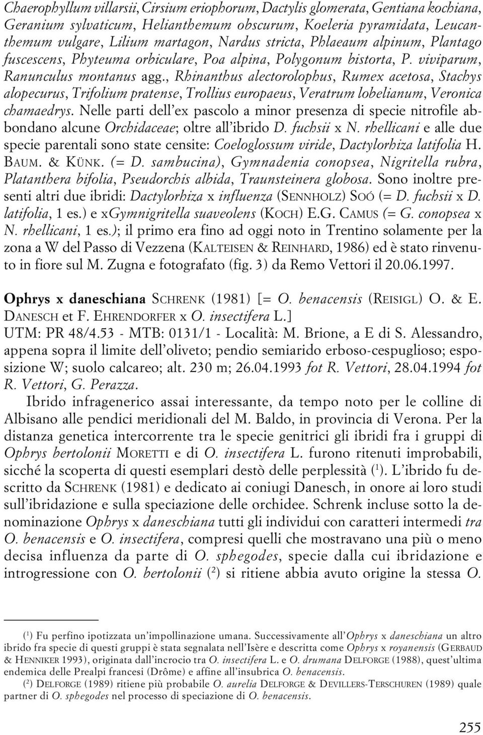 , Rhinanthus alectorolophus, Rumex acetosa, Stachys alopecurus, Trifolium pratense, Trollius europaeus, Veratrum lobelianum, Veronica chamaedrys.