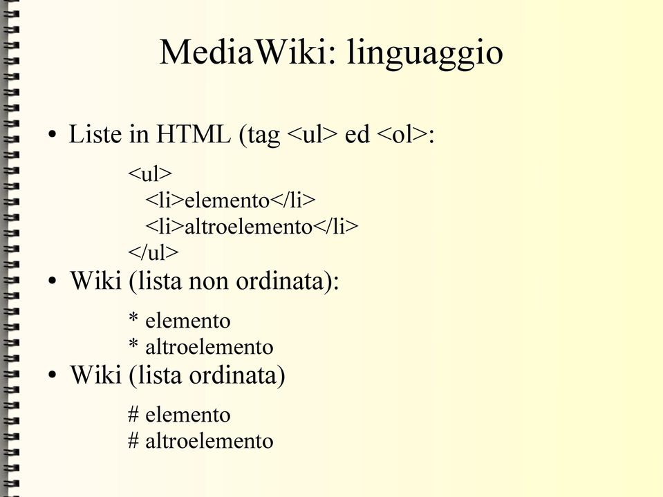 </ul> Wiki (lista non ordinata): * elemento *