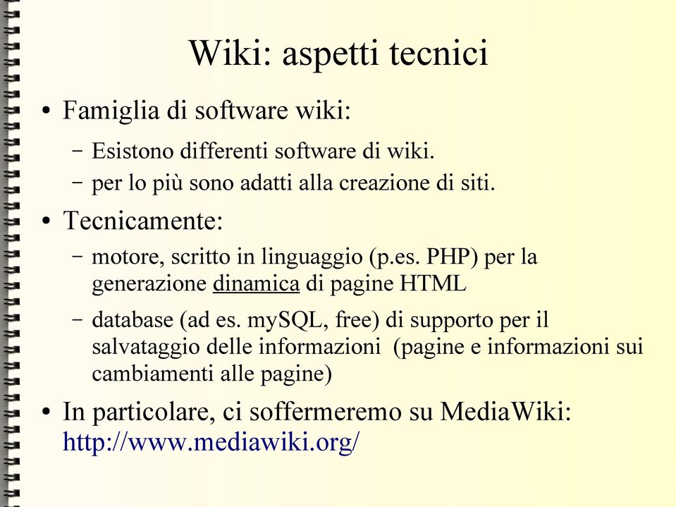 PHP) per la generazione dinamica di pagine HTML database (ad es.