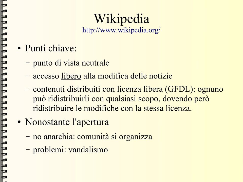 contenuti distribuiti con licenza libera (GFDL): ognuno può ridistribuirli con qualsiasi