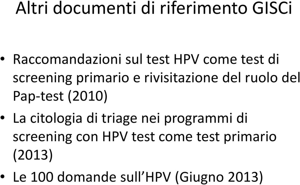 test (2010) La citologia di triage nei programmi di screening con