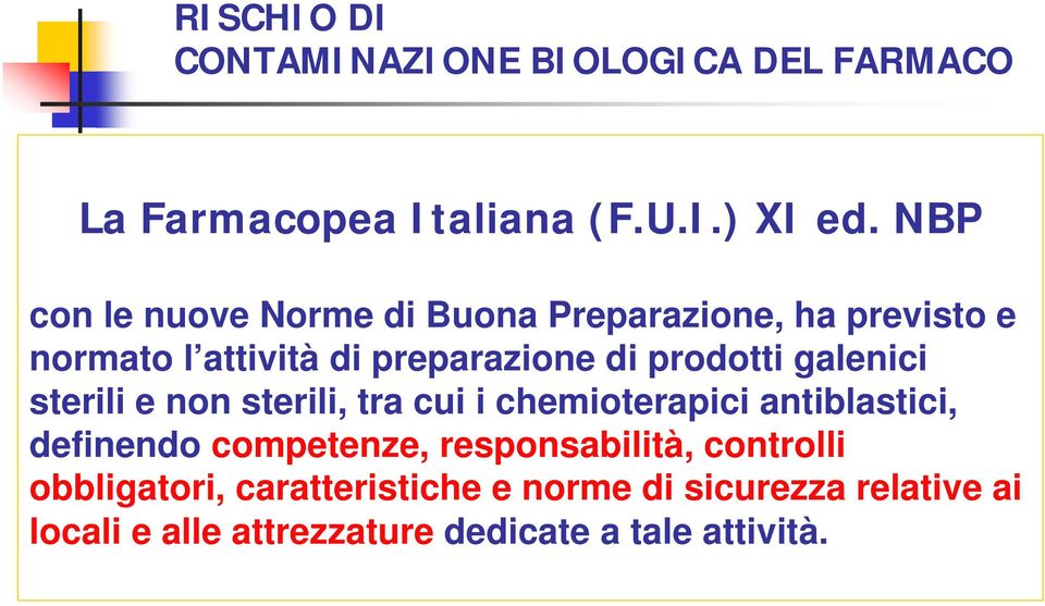 galenici sterili e non sterili, tra cui i chemioterapici antiblastici, definendo competenze,