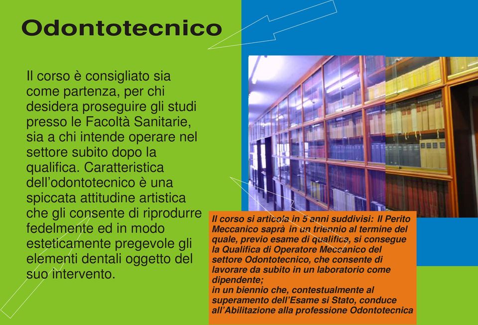 Il corso si articola in 5 anni suddivisi: Il Perito Meccanico saprà in un triennio al termine del quale, previo esame di qualifica, si consegue la Qualifica di Operatore Meccanico del settore