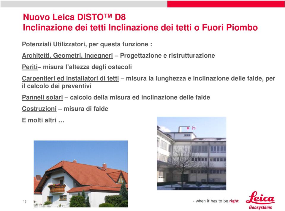 ostacoli Carpentieri ed installatori di tetti misura la lunghezza e inclinazione delle falde, per il calcolo dei