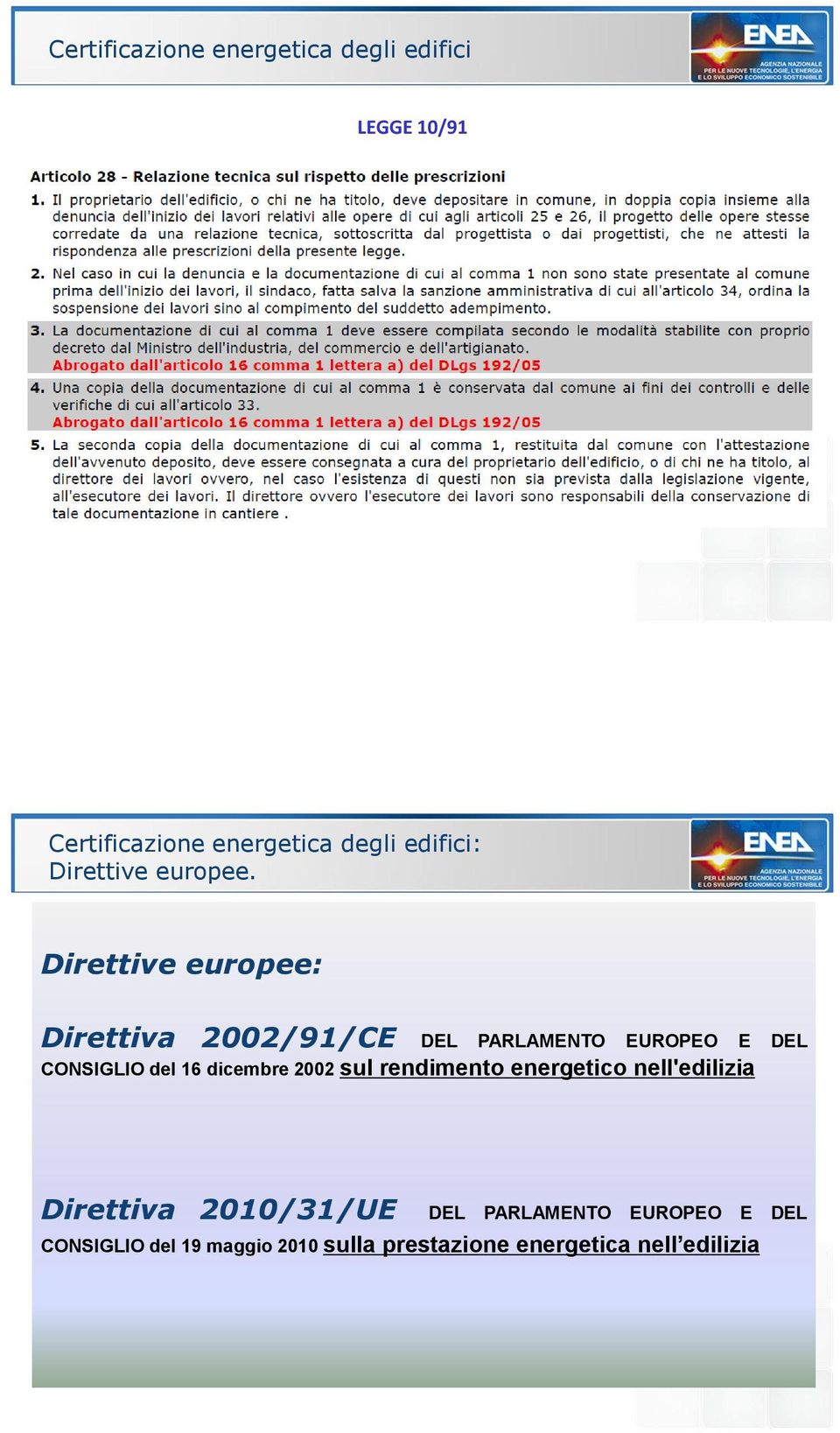Direttive europee: Direttiva 2002/91/CE DEL PARLAMENTO EUROPEO E DEL CONSIGLIO del 16