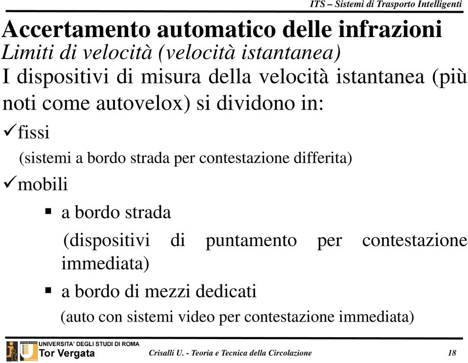 bordo strada (dispositivi di puntamento per contestazione immediata) a bordo di mezzi dedicati