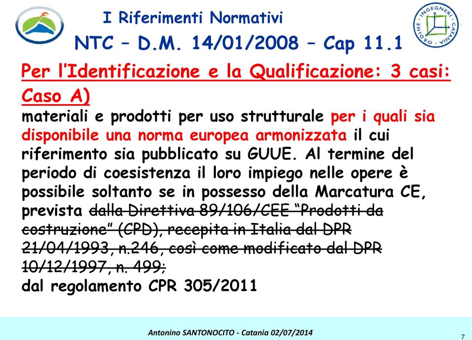 europea armonizzata il cui riferimento sia pubblicato su GUUE.