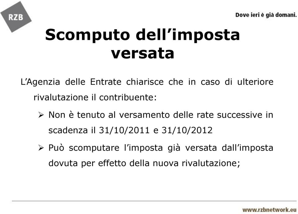 delle rate successive in scadenza il 31/10/2011 e 31/10/2012 Può scomputare