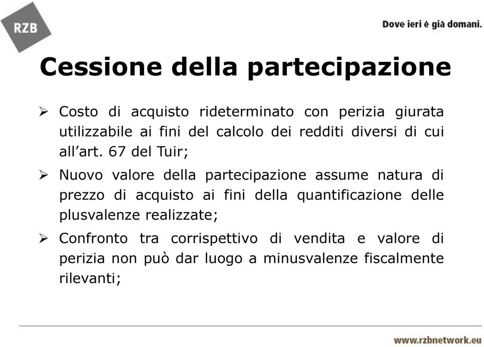 67 del Tuir; Nuovo valore della partecipazione assume natura di prezzo di acquisto ai fini della