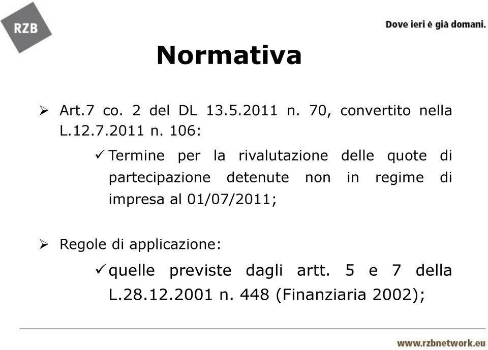 106: Termine per la rivalutazione delle quote di partecipazione detenute