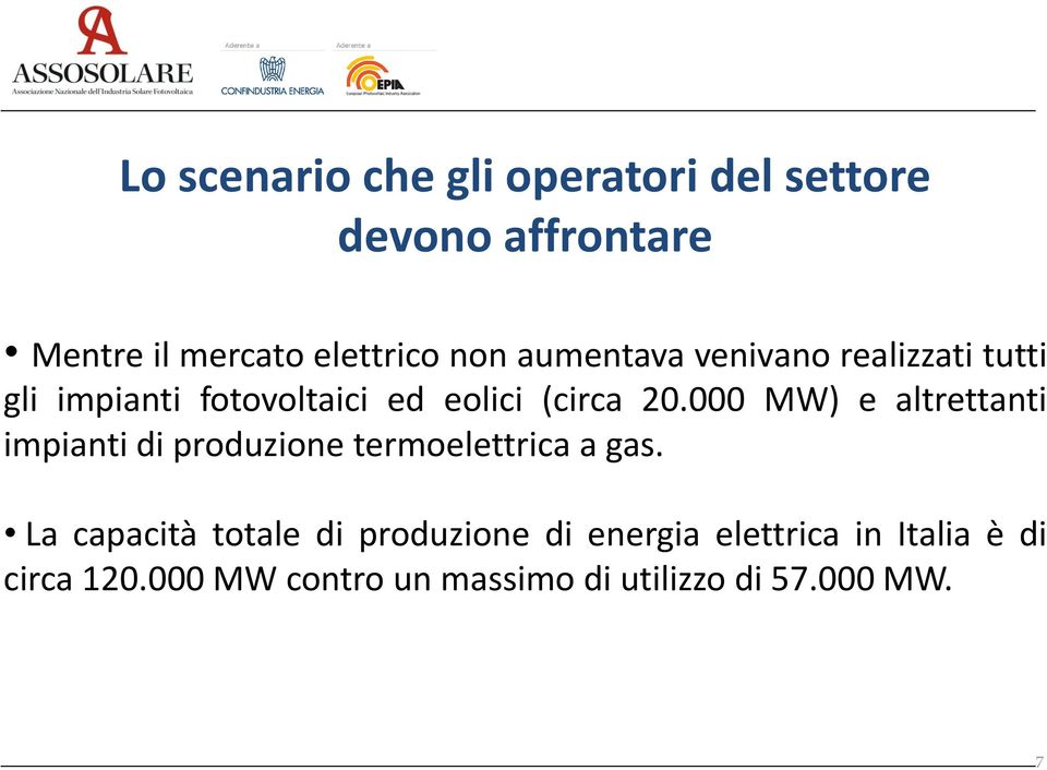 000 MW) e altrettanti impianti di produzione termoelettrica a gas.