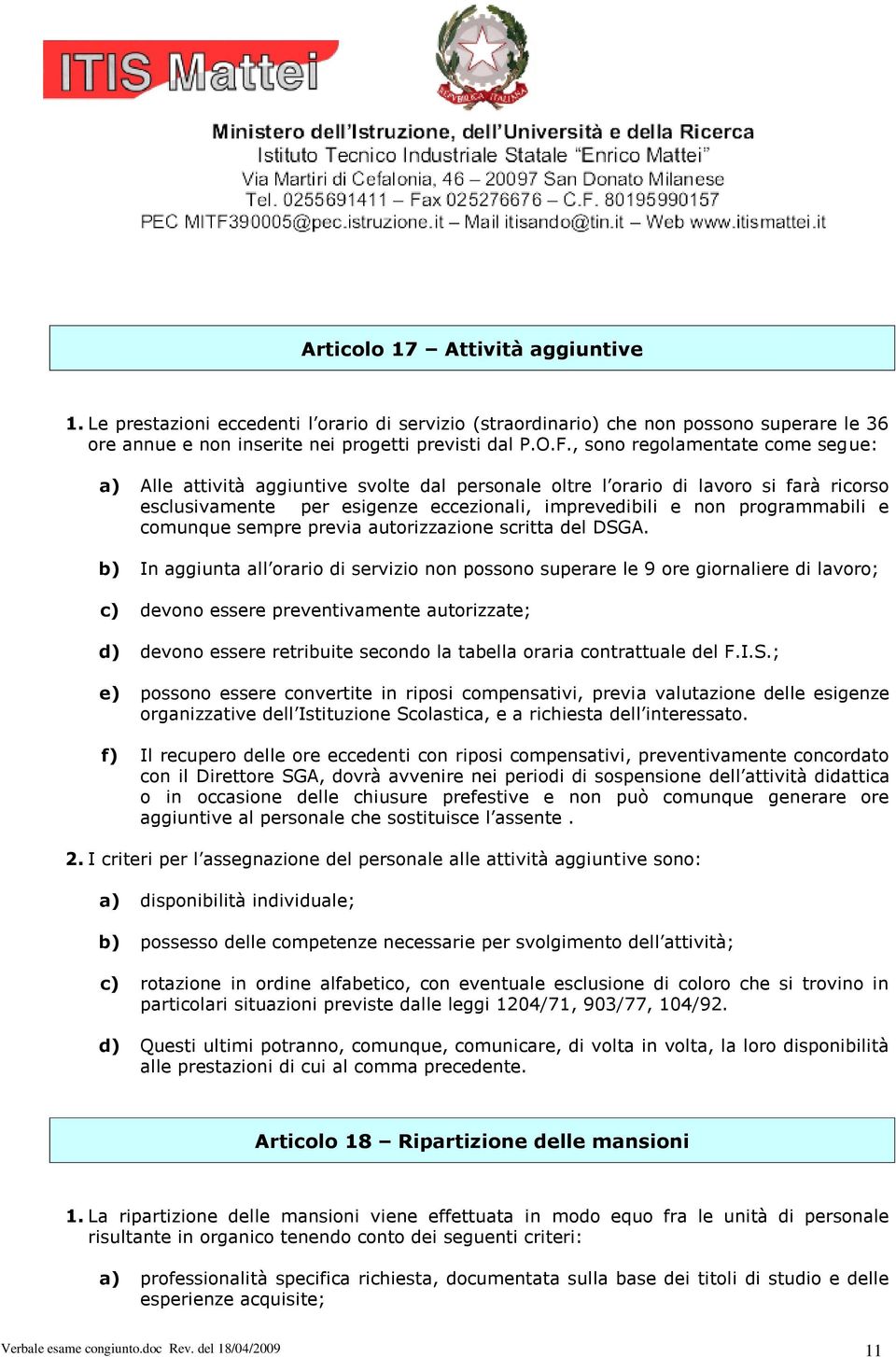 comunque sempre previa autorizzazione scritta del DSGA.