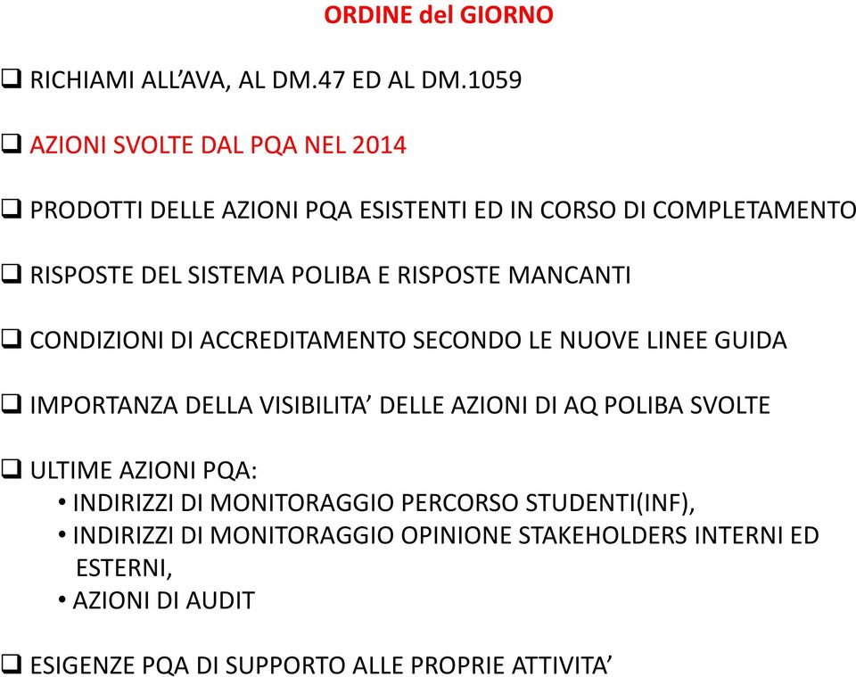 RISPOSTE MANCANTI CONDIZIONI DI ACCREDITAMENTO SECONDO LE NUOVE LINEE GUIDA IMPORTANZA DELLA VISIBILITA DELLE AZIONI DI AQ POLIBA