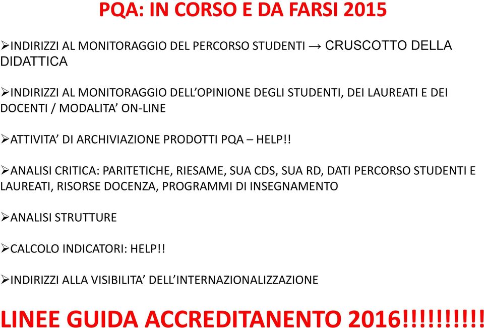 ! ANALISI CRITICA: PARITETICHE, RIESAME, SUA CDS, SUA RD, DATI PERCORSOSTUDENTI STUDENTI E LAUREATI, RISORSE DOCENZA, PROGRAMMI DI