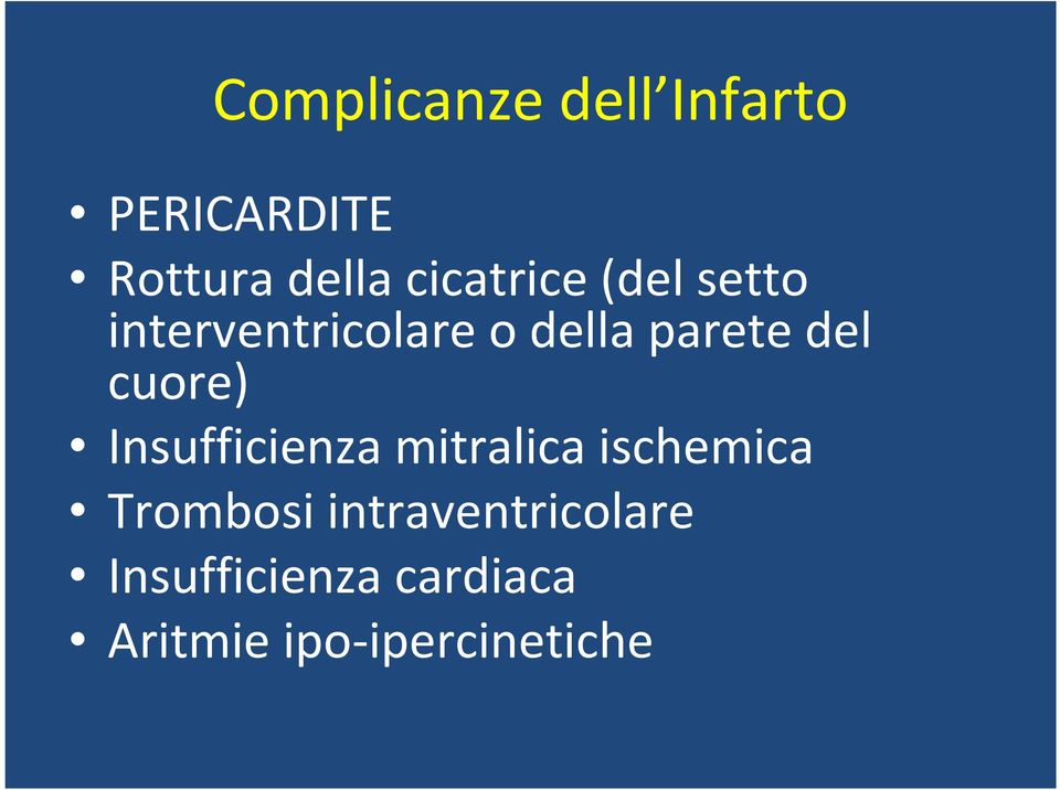 del cuore) Insufficienza mitralica ischemica Trombosi