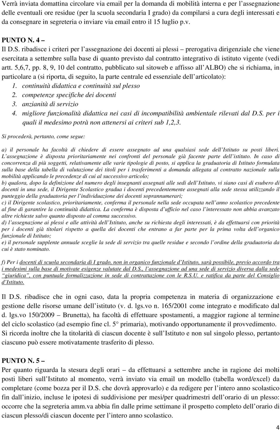 ribadisce i criteri per l assegnazione dei docenti ai plessi prerogativa dirigenziale che viene esercitata a settembre sulla base di quanto previsto dal contratto integrativo di istituto vigente