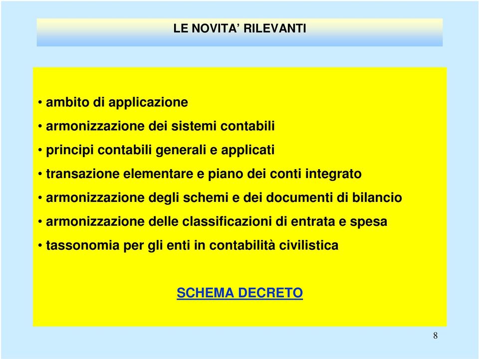 integrato armonizzazione degli schemi e dei documenti di bilancio armonizzazione delle