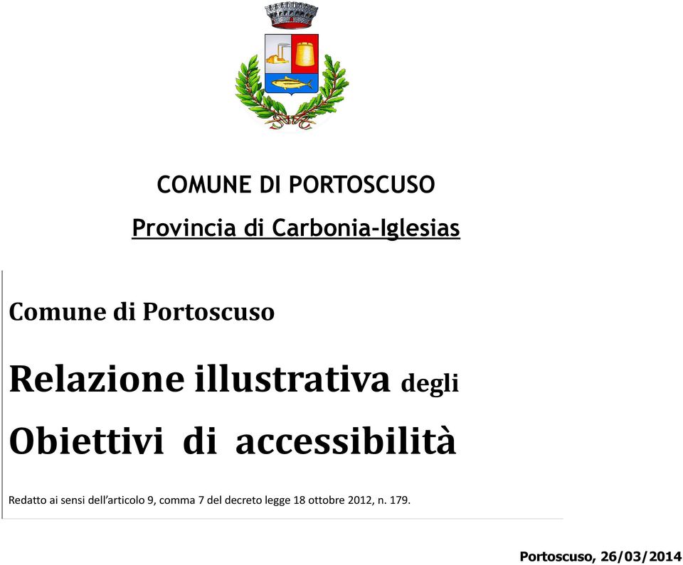 accessibilità Redatto ai sensi dell articolo 9, comma 7