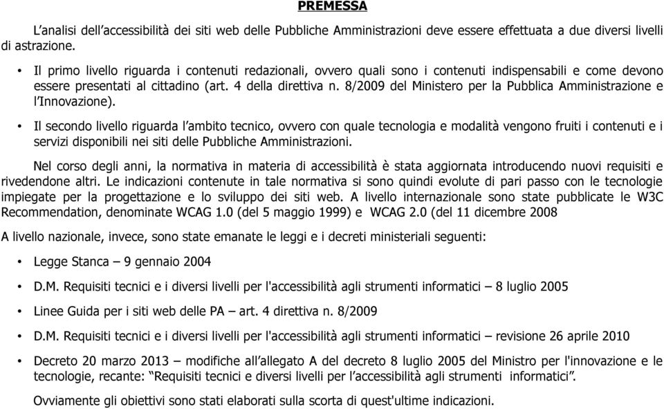 8/2009 del Ministero per la Pubblica Amministrazione e l Innovazione).