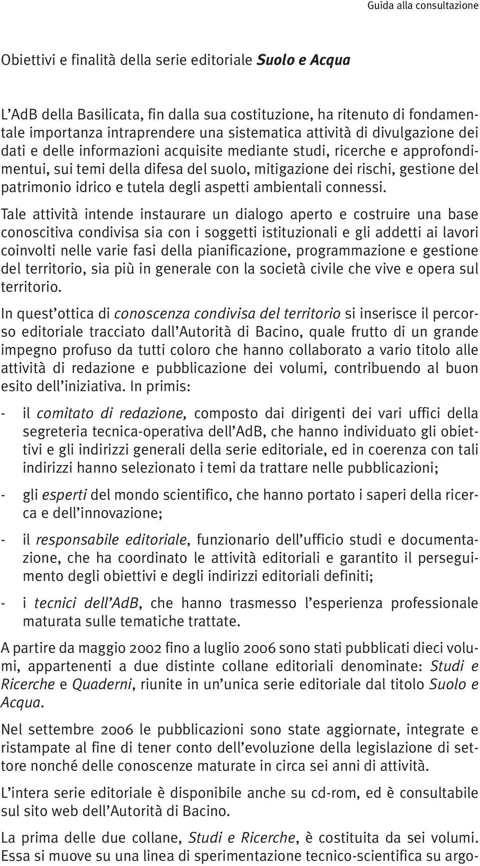 patrimonio idrico e tutela degli aspetti ambientali connessi.