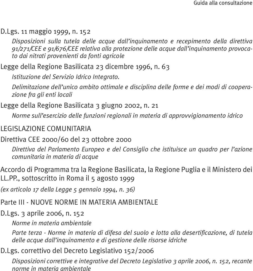 provenienti da fonti agricole Legge della Regione Basilicata 23 dicembre 1996, n. 63 Istituzione del Servizio Idrico Integrato.